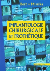 Implantologie chirurgicale et prothtique - M.BERT, P.MISSIKA