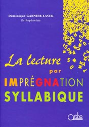 La lecture par imprgnation syllabique - Dominique GARNIER-LASEK - ORTHO - 