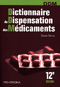 Dictionnaire de dispensation des mdicaments - Denis STORA - PRO-OFFICINA - 
