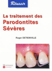 Le traitement des parodontites svres - R.DETIENVILLE - QUINTESSENCE INTERNATIONAL - Russir