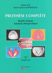 Prothse complte : ralit clinique solutions thrapeutiques - O.HE, M-V.BERTERETCHE - QUINTESSENCE INTERNATIONAL - 