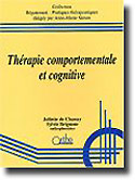 Thrapie comportementale et cognitive - Juliette DE CLASSEY, Sylvie BRIGNONE