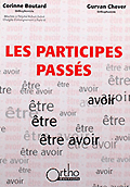 Les participes passs - Corinne BOUTARD, Gurvan CHEVER - ORTHO - 