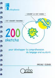 200 sketchs pour dvelopper la comprhension du langage oral et crit - Pascale CLRIER