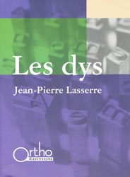 Les dys - Jean-Pierre LASSERRE - ORTHO - 