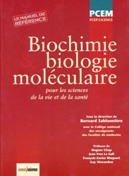 Biochimie et biologie molculaire pour les sciences de la vie et de la sant - Sous la direction de Bernard SABLONNIRE