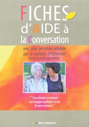 Fiches d'aide  la conversation avec une personne atteinte par la maladie d'Alzheimer - Christine LACLAVERIE, Collectif