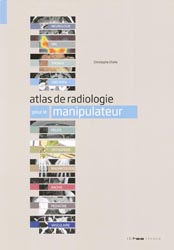 Atlas de radiologie pour le manipulateur - Christophe CHELLE - EDITOO - 