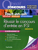 Russir le concours d'entre en IFSI Catgorie B - Franois LAFARGUE, Vincent LAFARGUE - HACHETTE - Objectif concours