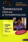 Terminologie mdicale et physiopathologie - Annie GODRIE - NATHAN - tapes Formations Sant