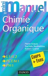 Mini manuel de chimie organique - Pierre KRAUSZ, Rachida BENHADDOU, Robert GRANET - DUNOD - Mini manuel