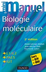 Biologie molculaire - Abderrahman MAFTAH, Jean-Michel PETIT, Raymond JULIEN - DUNOD - Mini manuel