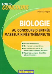 Biologie au concours d'entre Masseur-kinsithrapeute - Patrick TROGLIA - EDISCIENCE - 100% concours