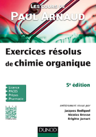 Les cours de Paul Arnaud - Exercices rsolus de chimie organique - Paul ARNAUD, Jacques BODIGUEL, Nicolas BROSSE, Brigitte JAMART