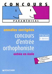 Annales corriges concours d'entre orthophoniste entre en cole - Valrie BAL, Johanna GODON, Thierry MARQUETTY, Andre RANCE - FOUCHER - 