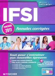 Annales corriges IFSI 2011 - Valrie BAL, Valrie BONJEAN, Marie GROSMAN - FOUCHER - Concours