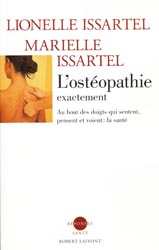 L'ostopathie exactement - Lionelle ISSARTEL, Marielle ISSARTEL - ROBERT LAFFONT - Rponses
