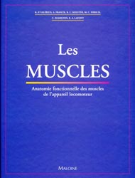 Les muscles Anatomie fonctionnelle des muscles de l'appareil locomoteur - KP.VALRIUS, A.FRANCK, BC.KOLSTER, MC.HIRSCH, C.HAMILTON, EA.LAFONT - MALOINE - 
