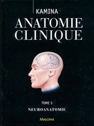 Anatomie clinique Tome 5 Neuroanatomie - KAMINA - MALOINE - 