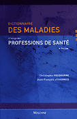 Dictionnaire des maladies  l'usage des professions de sant - Christophe PRUDHOMME, Jean-Franois D'IVERNOIS