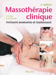 Massothrapie clinique incluant anatomie et traitement - J-H.CLAY, D-M.POUNDS