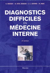 Diagnostics difficiles en mdecine interne - H.ROUSSET, D.VITAL DURAND, J-L.DUPOND, M.PAVIC