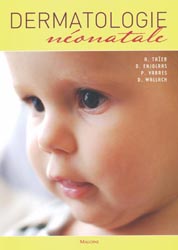 Dermatologie nonatale - A.TAEB, O.ENJOLRAS, P.VABRES, D.WALLACH. - MALOINE - 