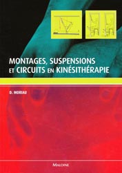 Montages, Suspensions et Circuits en Kinsithrapie - D. MORIAU