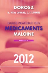Guide pratique des mdicaments 2012 - D. VITAL DURAND, C. LE JEUNE, Ph. DOROSZ - MALOINE - 