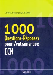 1000 Questions-Rponses pour s'entraner aux ECN - J.DELYON, D.ARANGALAGE, E.COLAS