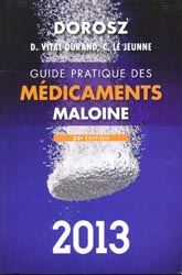 Guide pratique des mdicaments 2013 - D. VITAL DURAND, C. LE JEUNE, Ph. DOROSZ - MALOINE - 