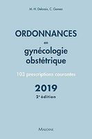 Ordonnances en gyncologie obsttrique : 103 prescriptions courantes - 