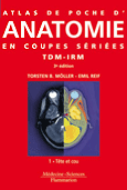 Anatomie en coupes sries TDM-IRM Tome 1 Tte et cou - Torsten B.MLLER, Emil REIF