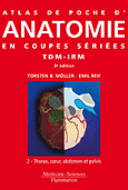 Anatomie en coupes sries TDM-IRM Tome 2 Thorax, coeur, abdomen et pelvis - Torsten B.MLLER, Emil REIF