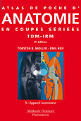 Anatomie en coupes sries TDM-IRM Tome 3 Appareil locomoteur - Torsten B.MLLER, Emil REIF