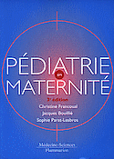 Pdiatrie en maternit - Christine FRANCOUAL, Jacques BOUILLI, Sophie PARAT-LESBROS