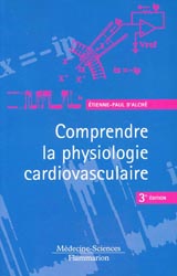 Comprendre la physiologie cardiovasculaire - tienne-Paul D'ALCH