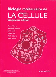 Biologie molculaire de la cellule - B.ALBERTS, A.JOHNSON, J.LEWIS, M.RAFF, K.ROBERTS, P.WALTER