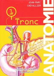 Anatomie 1 Tronc - Jean-Marc CHEVALLIER - MEDECINE SCIENCES FLAMMARION - 