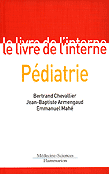 Pdiatrie - Bertrand CHEVALLIER, Jean-Baptiste ARMENGAUD, Emmanuel MAH - FLAMMARION - Le livre de l'interne