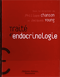 Trait d'endocrinologie - Sous la direction de Philippe CHANSON et Jacques YOUNG - FLAMMARION - Traits