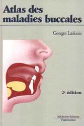 Atlas des maladies buccales - Georges LASKARIS - FLAMMARION MEDECINE SCIENCES - 