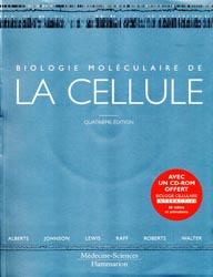 Biologie molculaire de la cellule - ALBERTS, JOHNSON, LEWIS, RAFF, ROBERTS, WALTER