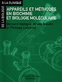 Appareils et mthodes en biochimie et biologie molculaire - Bernard HAINQUE, Bruno BAUDIN, Philippe LEFEBVRE