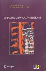 Le rachis cervical vieillissant - Samy BENDAYA, Jean-Claude GOUSSARD