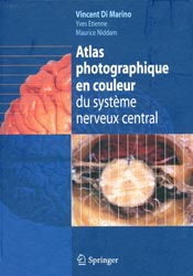 Atlas photographique en couleur du systme nerveux central - Vincent DI MARINO, Yves ETIENNE, Maurice NIDDAM - SPRINGER - 