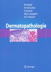 Dermatopathologie - W. KEMPF, M. HANTSCHKE, H. KUTZNER, W.H.C. BURGDORF, R.G. PANIZZON