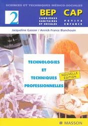 Technologies et techniques professionnelles Tome 2 - J. GASSIER, A.-F. BLANCHOUIN
