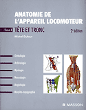 Anatomie de l'appareil locomoteur Tome 3 Tte et tronc - Michel DUFOUR