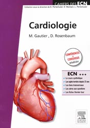 Cardiologie - M. GAUTIER, D. ROSENBAUM - ELSEVIER / MASSON - Cahiers des ECN